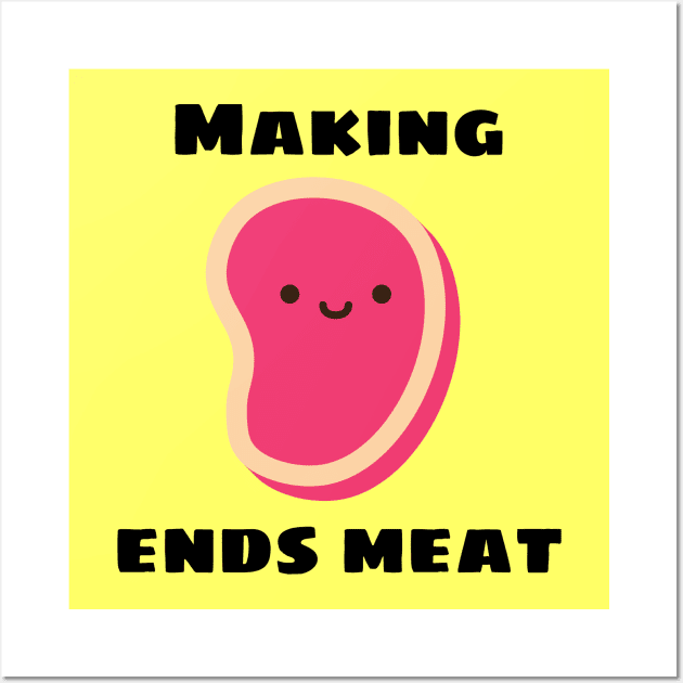 Making Ends Meat | Cute Meat Pun Wall Art by Allthingspunny